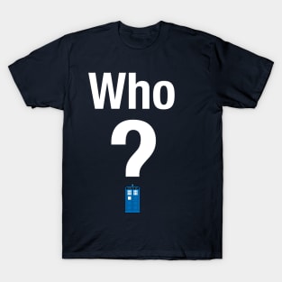 Who? T-Shirt